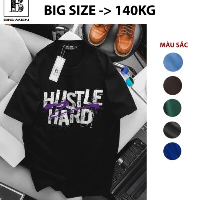 [ Big Men] Áo thun cotton in Hustle Hard thời trang cá tính bigsize nam 85-135 kg